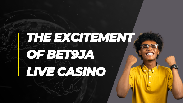Excitement Bet9ja Live Casino