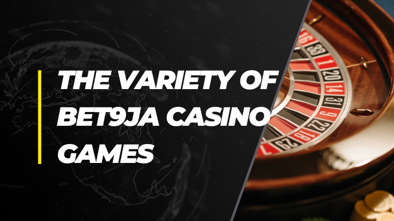 The Variety of Bet9ja Casino Games