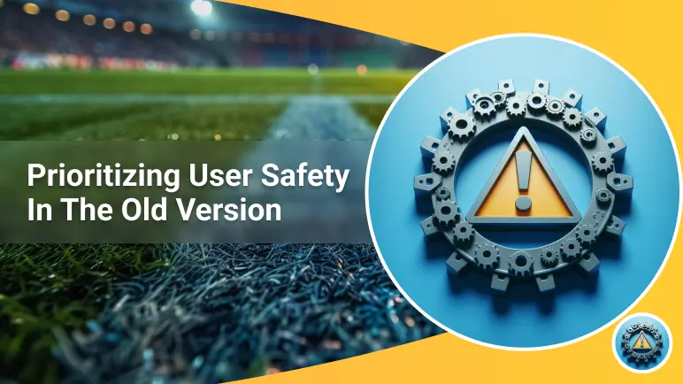 Prioritizing User Safety in the Betking Old Version